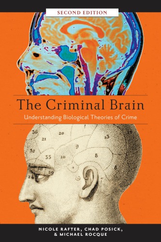 The Criminal Brain Understanding Biological Theories Of Crime Second Edition 2nd Edition Nicole Rafter