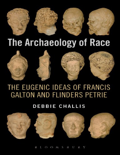 The Archaeology Of Race The Eugenic Ideas Of Francis Galton And Flinders Petrie Debbie Challis