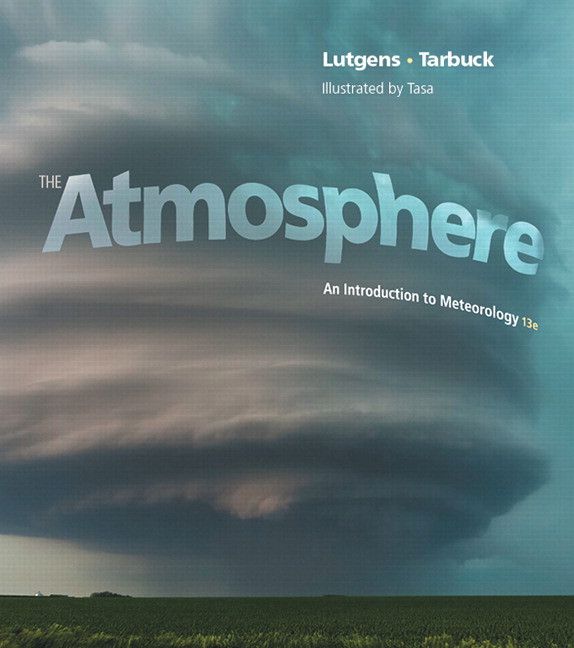 The Atmosphere An Introduction To Meteorology 13th Edition Frederick K Lutgens Edward J Tarbuck