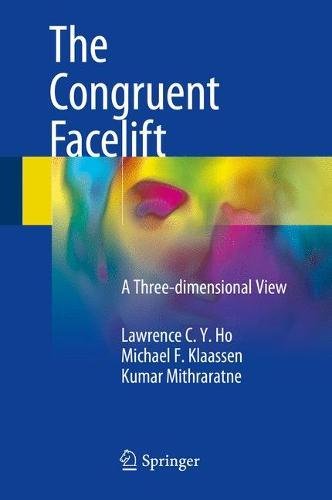 The Congruent Facelift A Threedimensional View 1st Lawrence C Y Ho