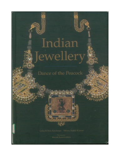 Indian Jewellerydance Of The Peacock Jewellery Traditions Of India Usha R Bala Krishnan Meera Sushil Kumar