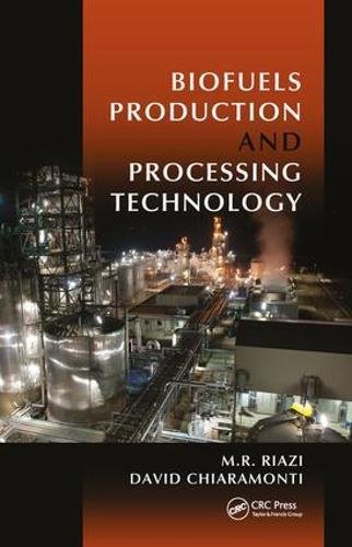 Biofuels Production And Processing Technology 1st Edition Mr Riazi