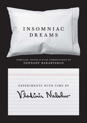 Insomniac Dreams Experiments With Time Vladimir Nabokov Gennady Barabtarlo Ed