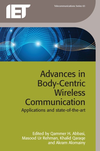 Advances In Bodycentric Wireless Communication Applications And Stateoftheart 1st Qammer H Abbasi