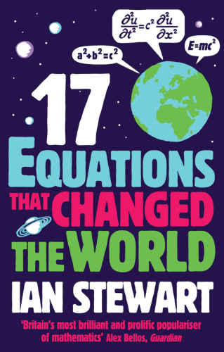 Seventeen Equations That Changed The World Ian Stewart