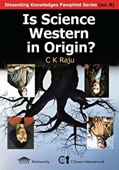 Is Science Western In Origin C K Raju