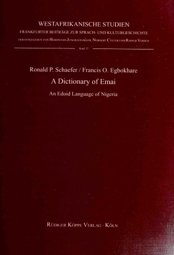 A Dictionary Of Emai An Edoid Language Of Nigeria Ronald R Schaefer Francis O Egbokhare