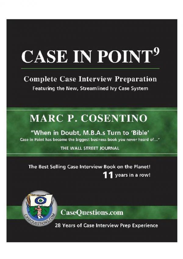 Case In Point 9 Complete Case Interview Preparation 9th Edition Marc P Cosentino