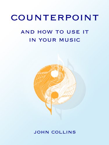 Counterpoint And How To Use It In Your Music John Collins