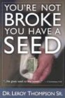 Youre Not Broke You Have A Seed Thompson Leroy