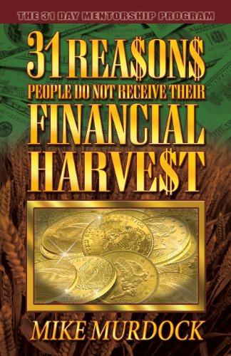 31 Reasons People Do Not Receive Their Financial Harvest Mike Murdock