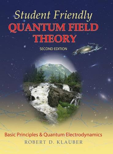 Student Friendly Quantum Field Theory 2nd Edition Robert D Klauber