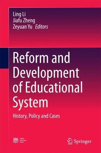 Reform And Development Of Educational System History Policy And Cases Ling Li