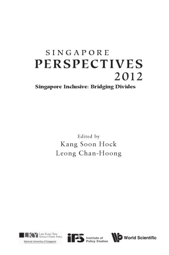 Singapore Perspectives 2012 Singapore Inclusive Bridging Divides Kang Soon Hock