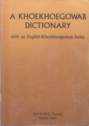 A Khoekhoegowab Dictionary With An Englishkhoekhoegowab Index Wilfrid H G Haacke