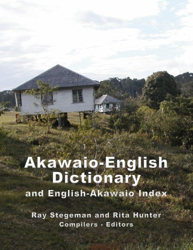 Akawaioenglish Dictionary And Englishakawaio Index Roy Stegeman