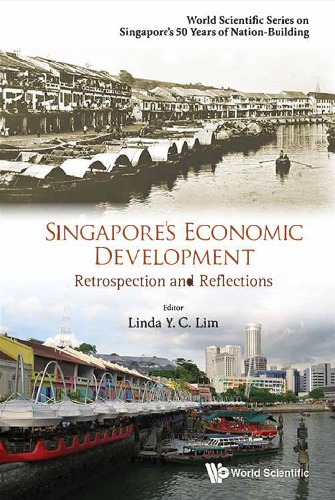 Singapores Economic Developmentretrospection And Reflections Linda Y C Lim Ed