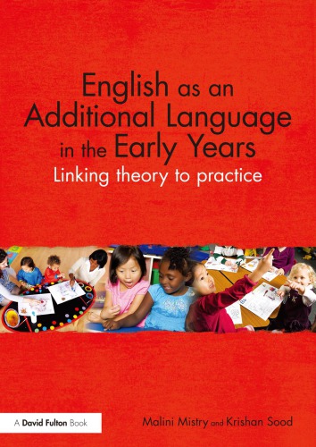 English As An Additional Language In The Early Years Linking Theory To Practice 1st Edition Malini Mistry