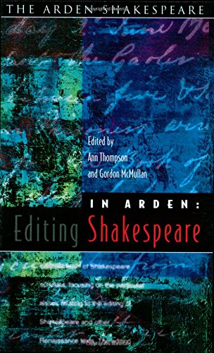 In Arden Editing Shakespeare Essays In Honour Of Richard Proudfoot 1st Edition Gordon Mcmullan
