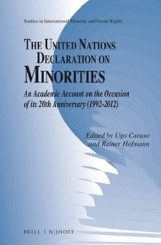 The United Nations Declaration On Minorities An Academic Account On The Occasion Of Its 20th Anniversary 19922012 Ugo Caruso