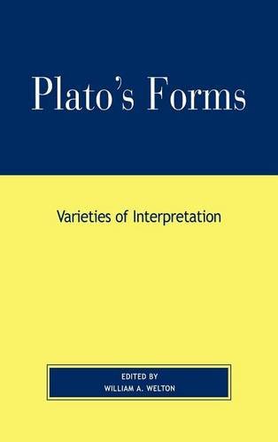 Platos Forms Varieties Of Interpretation William A Welton Ed