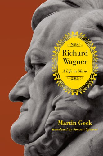 Richard Wagner A Life In Music 1st Edition Martin Geck