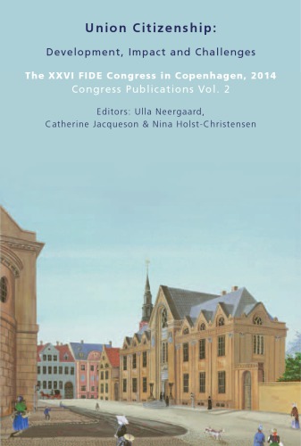 Union Citizenship Development Impact And Challenges The Xxvi Fide Congress In Copenhagen 2014 Ulla Neergaard