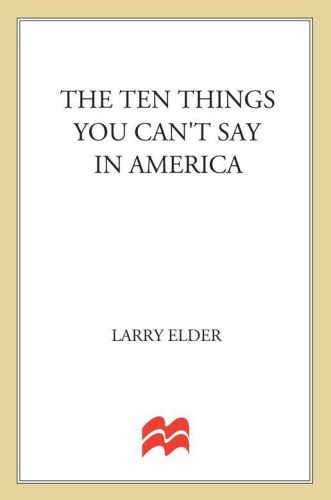 The Ten Things You Cant Say In America Larry Elder