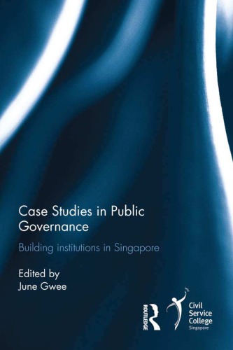 Case Studies In Public Governance Building Institutions In Singapore June Gwee Ed