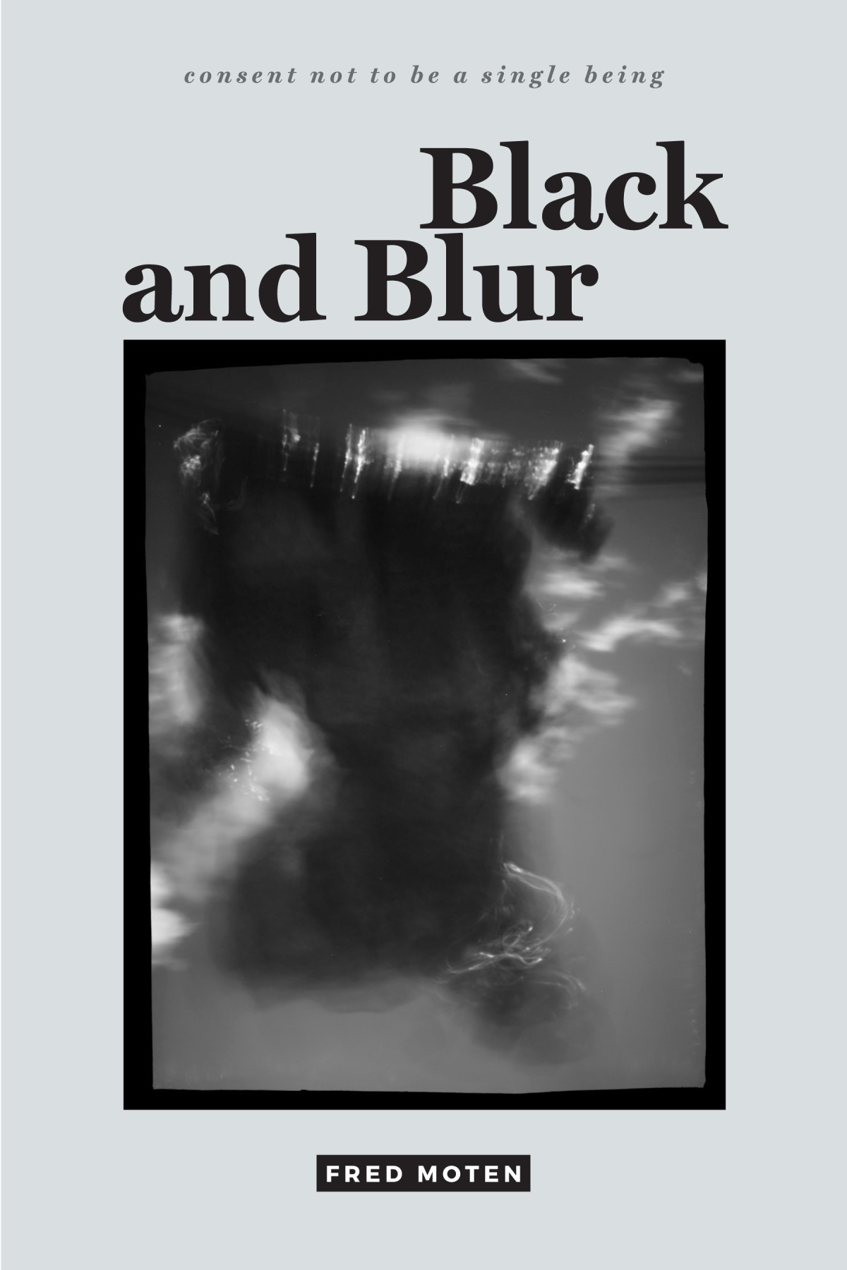 Black And Blur Fred Moten