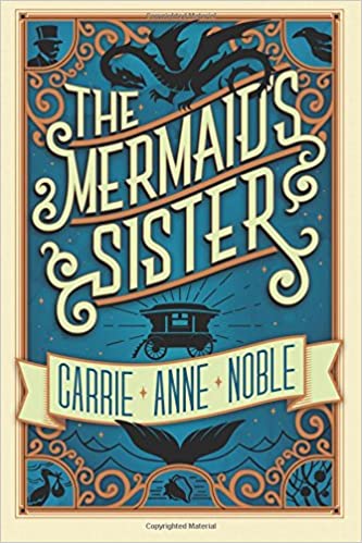 The Mermaids Sister Carrie Anne Noble