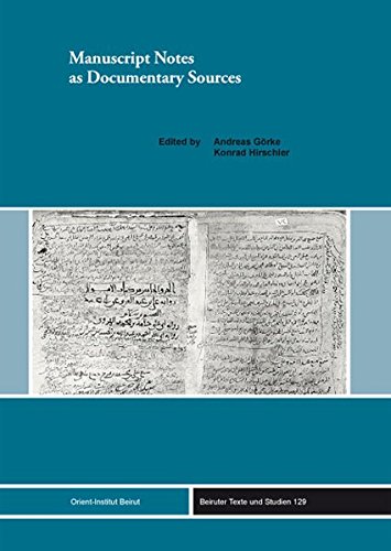Manuscript Notes As Documentary Sources Andreas Gorke Konrad Hirschler