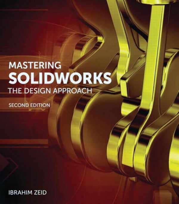 Mastering Solidworks The Design Approach 2nd Ibrahim Zeid