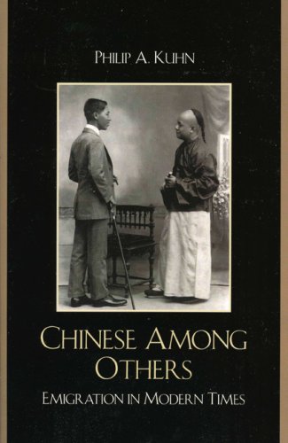 Chinese Among Others Emigration In Modern Times Philip A Kuhn