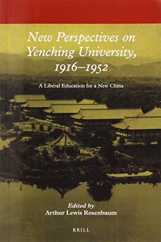 New Perspectives On Yenching University 19161952 A Liberal Education For A New China Revised Ed Arthur Lewis Rosenbaum