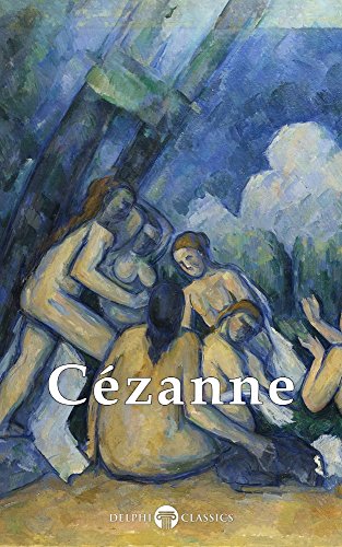 Delphi Complete Paintings Of Paul Czanne Illustrated Paul Czanne