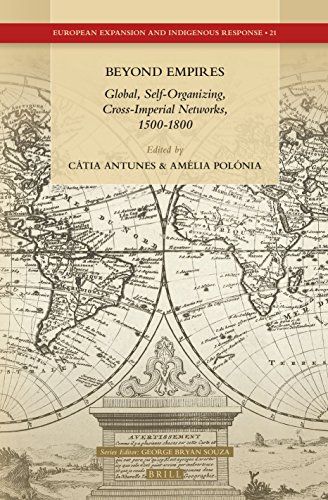 Beyond Empires Global Selforganizing Crossimperial Networks 15001800 Ctia A P Antunes