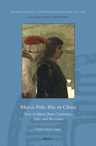 Marco Polo Was In China New Evidence From Currencies Salts And Revenues Hans Ulrich Vogel