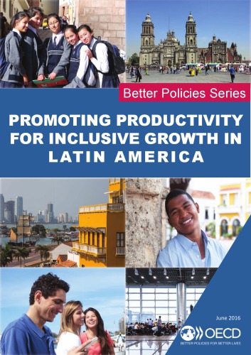 Promoting Productivity For Inclusive Growth In Latin America Oecd