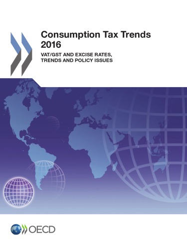Consumption Tax Trends 2016 Vatgst And Excise Rates Trends And Policy Issues Oecd
