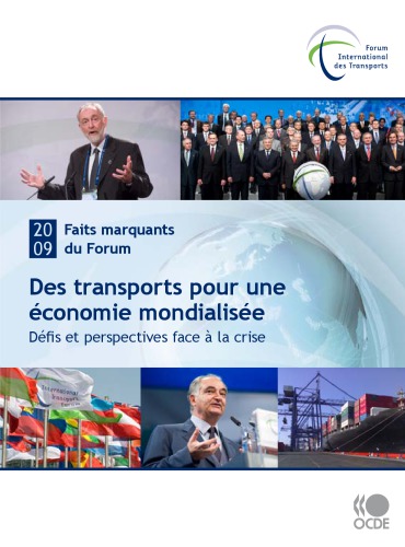 Forum International Des Transports 2009 Faits Marquants Des Transports Pour Une Economie Mondialisee Defis Et Perspectives Face A La Crise Ed 2009 Oecd