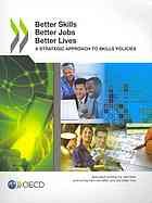 Better Skills Better Jobs Better Lives A Strategic Approach To Skills Policies Oecd