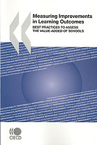 Measuring Improvements In Learning Outcomes Best Practices To Assess The Valueadded Of Schools Oecd