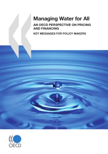 Managing Water For All An Oecd Perspective On Pricing And Financing Key Messages For Policy Makers Oecd