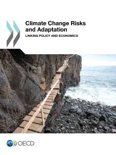 Climate Change Risks And Adaptation Linking Policy And Economics Oecd