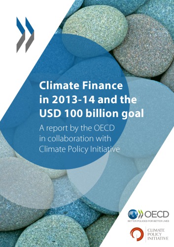 Climate Finance In 201314 And The Usd 100 Billion Goal A Report By The Oecd In Collaboration With Climate Policy Initiative Oecd