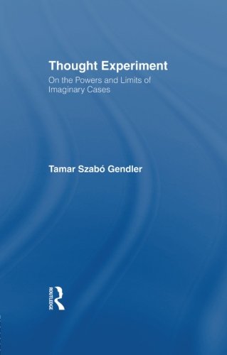 Thought Experiment On The Powers And Limits Of Imaginary Cases 1st Edition Tamar Szab Gendler
