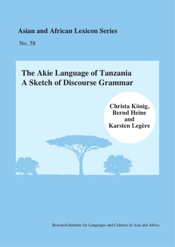 The Akie Language Of Tanzania A Sketch Of Discourse Grammar Christa Knig