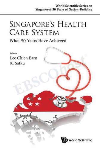 Singapores Healthcare System What 50 Years Have Achieved Lee Chien Earn