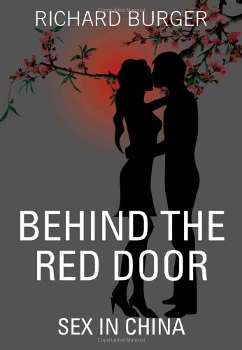 Behind The Red Door Sex In China Richard Burger